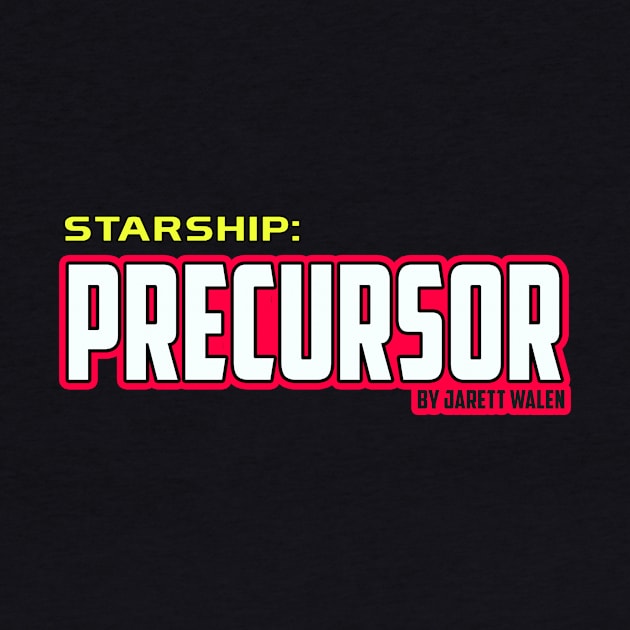 Starship: Precursor by Jarett Walen - Logo by theJarett